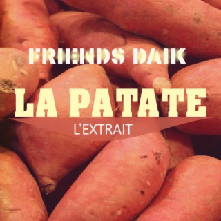 LA PATATE (L'extrait officiel)