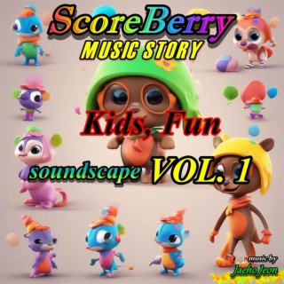 Scoreberry Music Story (Kids, Fun Soundscape VOL 1)