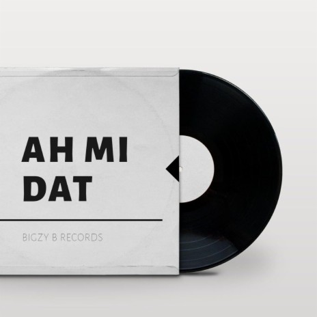 Ah Mi Dat | Boomplay Music