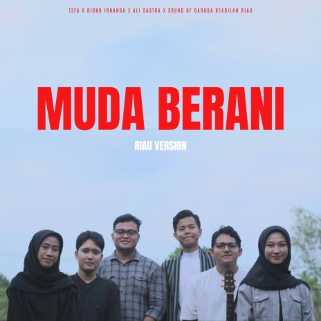 Muda Berani (Riau Version) ft. Ali Sastra, Ridho Irnanda & Sound of GK Riau | Boomplay Music