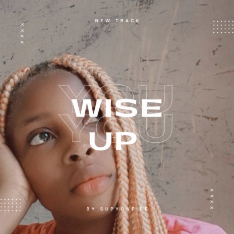 Wise Up | Boomplay Music