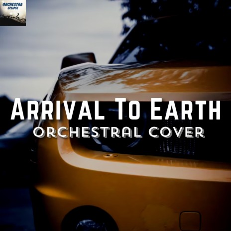 Arrival to Earth (Orchestral Cover) | Boomplay Music