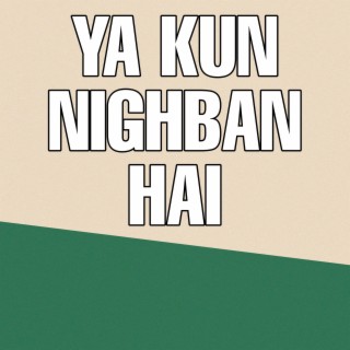 YA KUN NIGHBAN HAI