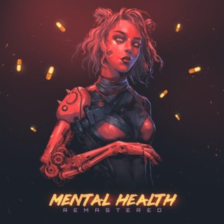 MENTAL HEALTH (REMASTERED) ft. KXYLI lyrics | Boomplay Music