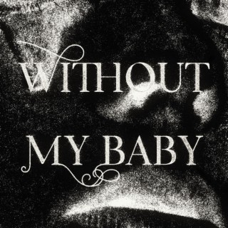 Without My Baby lyrics | Boomplay Music