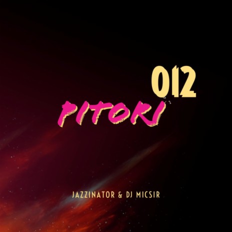 Pitori 012 ft. Jazzinator