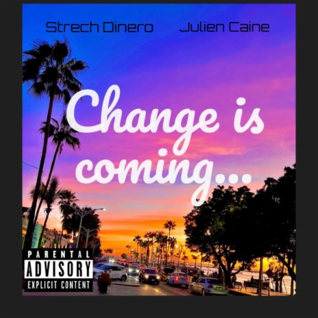 Change is Coming ft. Julien Caine | Boomplay Music
