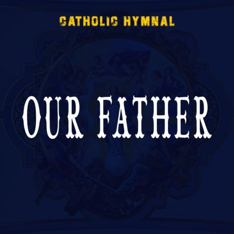 Our Father | Boomplay Music