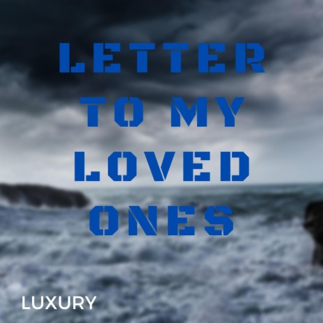 Letter To My Loved Ones | Boomplay Music