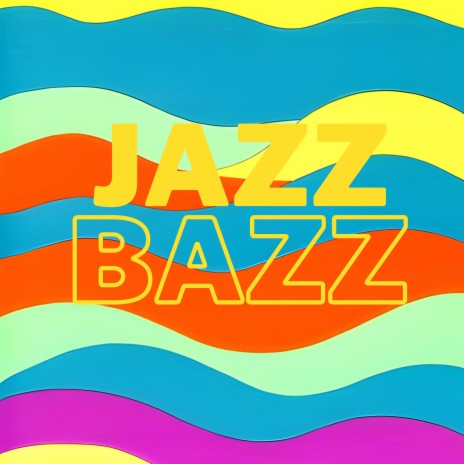 jazz bazz | Boomplay Music