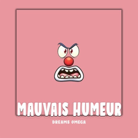 MAUVAIS HUMEUR | Boomplay Music