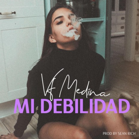 mi debilidad ft. Vf Medina | Boomplay Music