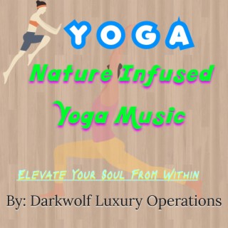 Yoga Nature Infused Music Elevate Your Soul