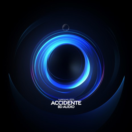 Accidente (8D Audio) ft. (((()))) | Boomplay Music