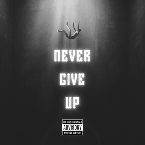 NEVER GIVE UP | Boomplay Music