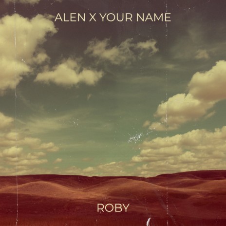 Alen X Your Name | Boomplay Music