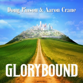 Glorybound ft. Aaron Crane lyrics | Boomplay Music