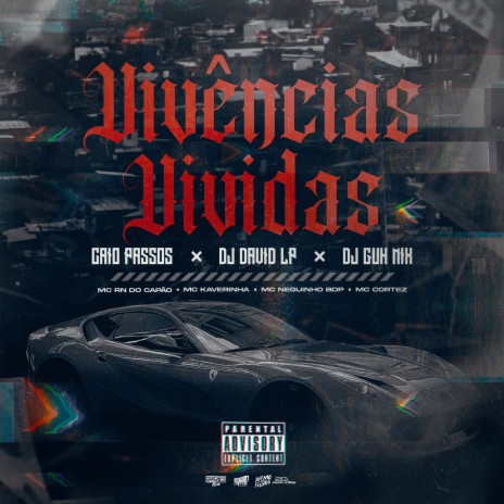 Vivências Vividas ft. DJ Guh Mix, Caio passos, Mc Kaverinha, Mc Rn do Capão & Mc Neguinho Bdp | Boomplay Music