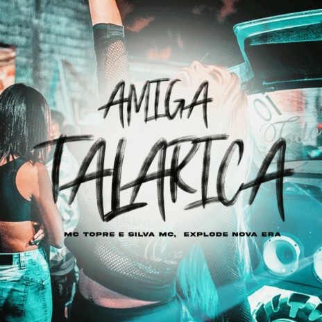 Amiga Talarica ft. Mc Topre & Silva Mc | Boomplay Music