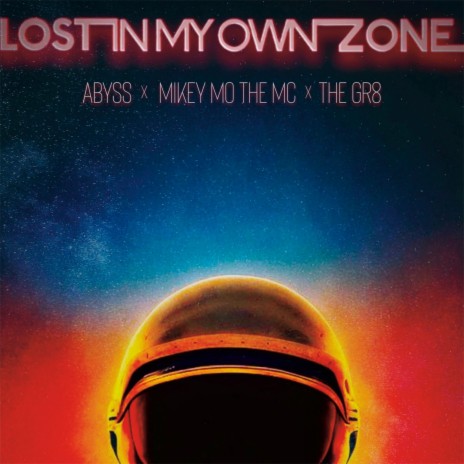 Lost in My Own Zone ft. Mikey Mo The MC & GR8