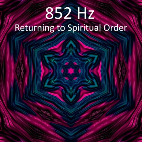 852 Hz Returning to Spiritual Order | Boomplay Music