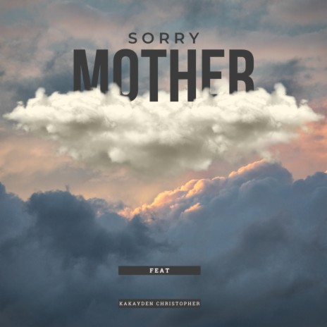 SORRY MOTHER | Boomplay Music