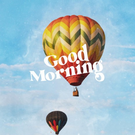 Good Morning | Boomplay Music