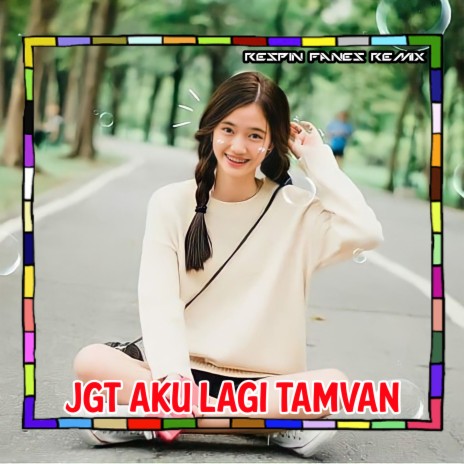 AKU LAGI TAMVAN | Boomplay Music