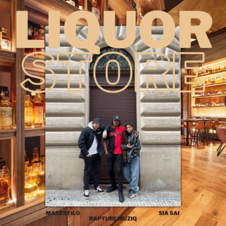 Liquor Store ft. Maxestilo & Sia Sai