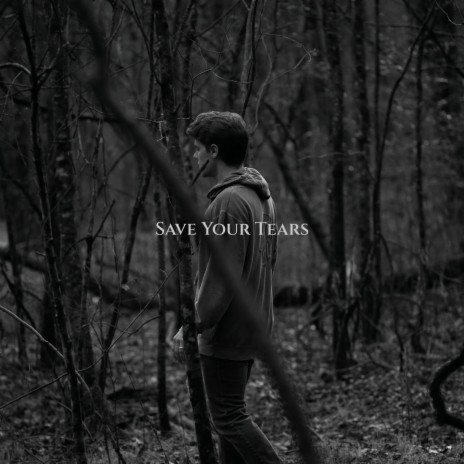 Save Your Tears | Boomplay Music