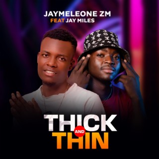 Thick and Thin (feat. Jay Miles) (Radio edit)