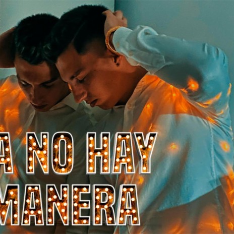Ya no hay Manera. | Boomplay Music