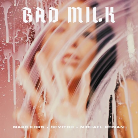 Bad Milk ft. Semitoo & Michael Roman | Boomplay Music