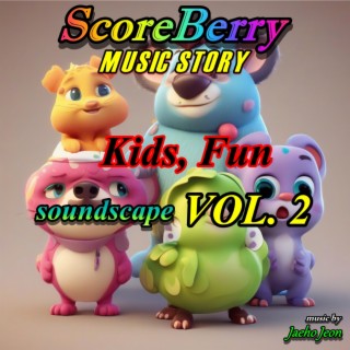 Scoreberry Music Story (Kids, Fun Soundscape VOL 2)