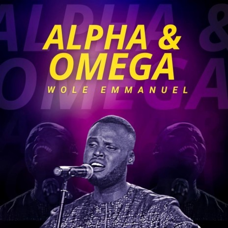 Wole Emmanuel Alpha Omega MP3 Download Lyrics Boomplay