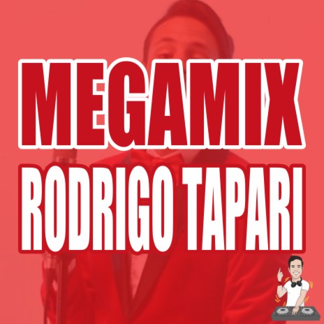 Megamix: Rodrigo Tapari ft. Rodrigo Tapari | Boomplay Music