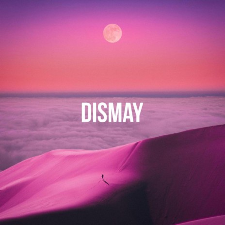 Dismay | Boomplay Music
