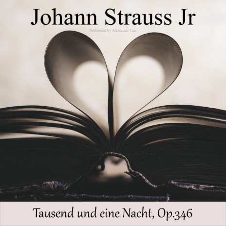Strauss Jr.: Tausend und eine Nacht, Op.346, Pt. 4b ft. Alexander Tate