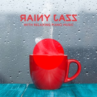 Rainy Jazz with Relaxing Piano Music: Evening Reading Book, Morning Coffee, Cozy Mood with Rain Sounds