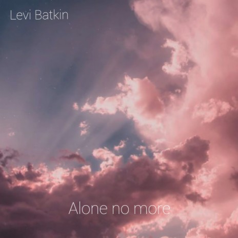 Alone No More | Boomplay Music