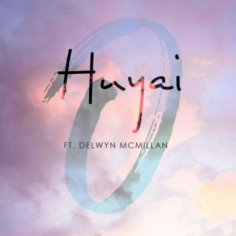 Huyai ft. Delwyn Mcmillan | Boomplay Music