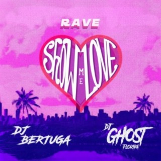 Rave Show Me Love