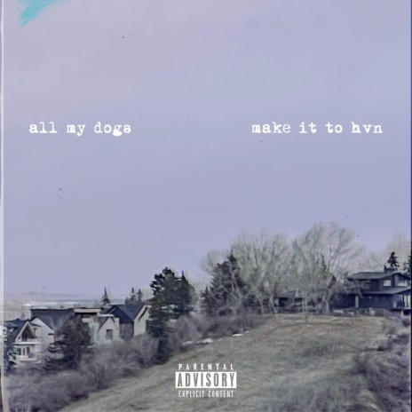 all my dogs make it to hvn | Boomplay Music