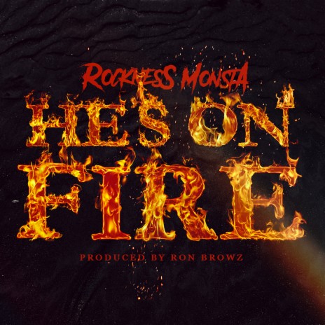 He's On Fire ft. Ron Browz | Boomplay Music