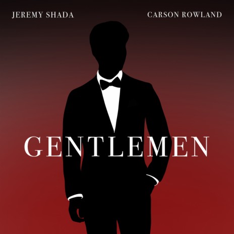 Gentlemen ft. Carson Rowland | Boomplay Music