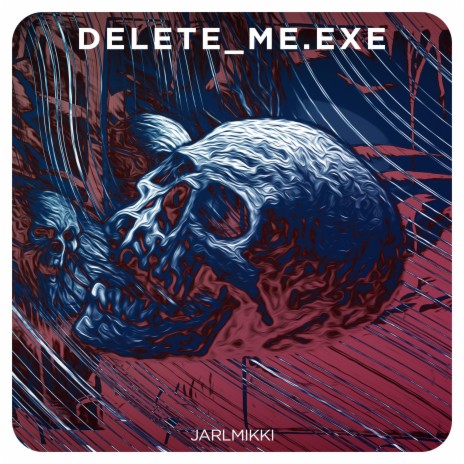 delete_me.exe | Boomplay Music