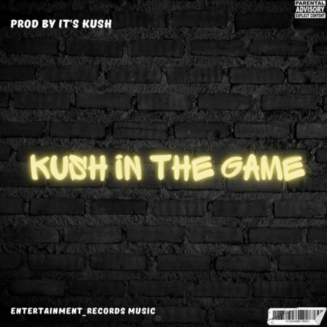 Kush in the game | Boomplay Music