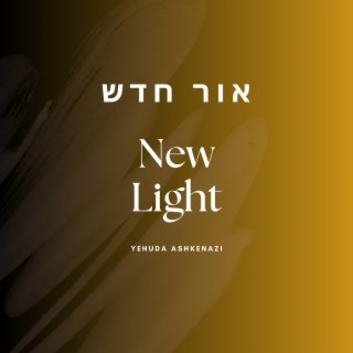 Or Chadash, New Light