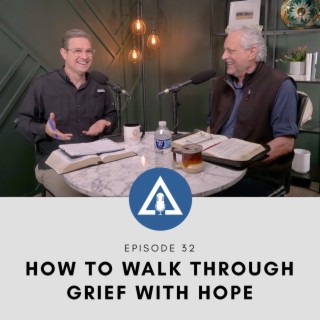 HOW TO WALK THROUGH GRIEF WITH HOPE