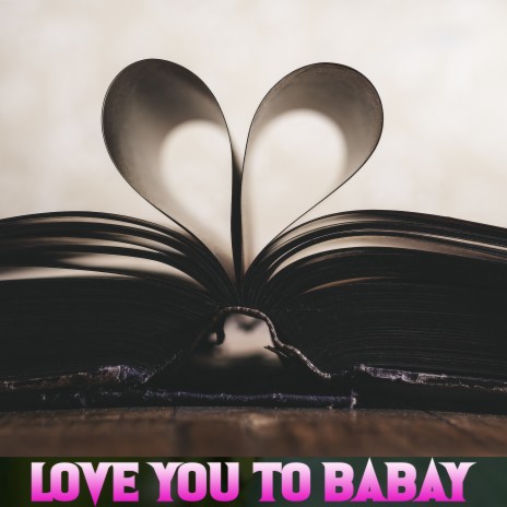 Love You To Babay